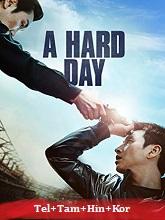 A Hard Day (2014) BRRip Original [Telugu + Tamil + Hindi + Kor] Dubbed Movie Watch Online Free
