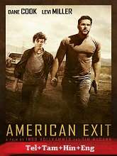 American Exit (2019) BRRip Original [Telugu + Tamil + Hindi + Eng] Dubbed Movie Watch Online Free