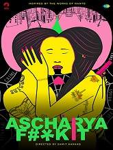 Ascharya Fuck It (2018) HDRip Hindi Full Movie Watch Online Free