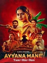 Ayyana Mane (2025) HDRip Season 1 [Tamil + Hindi + Kannada] Watch Online Free