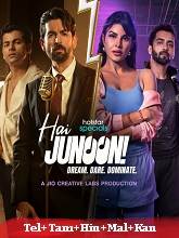 Hai Junoon (2025) HDRip Season 1 [Telugu + Tamil + Hindi + Malayalam + Kannada] Watch Online Free