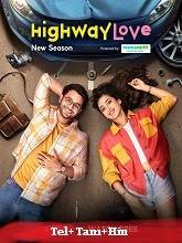 Highway Love (2024) HDRip Season 2 [Telugu + Tamil + Hindi] Watch Online Free