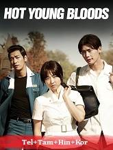 Hot Young Bloods (2014) HDRip Original [Telugu + Tamil + Hindi + Kor] Dubbed Movie Watch Online Free