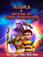 Rudra And Return Of King Makoonga (2024) HDRip Original [Telugu + Tamil + Hindi + Malayalam + Kannada] Full Movie Watch Online Free