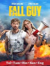 The Fall Guy (2024) BRRip Original [Telugu + Tamil + Hindi + Kannada + Eng] Dubbed Movie Watch Online Free