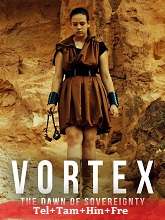 Vortex Dawn of Sovereignty (2021) HDRip Original [Telugu + Tamil + Hindi + Fre] Dubbed Movie Watch Online Free